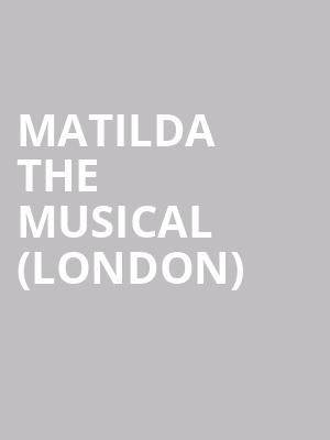 Matilda The Musical %28London%29 at Cambridge Theatre
